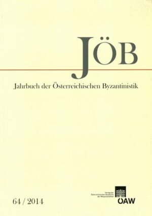 Jahrbuch der österreichischen Byzantinistik Band 64/2014 | Ewald Kislinger