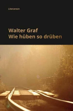 Wie hüben so drüben | Walter Graf