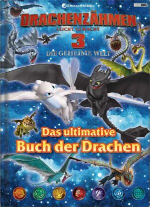 Drachenzähmen leicht gemacht 3: Die geheime Welt: Das ultimative Buch der Drachen | Bundesamt für magische Wesen