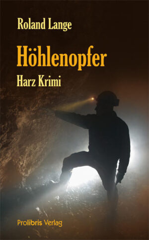 Höhlenopfer Harz Krimi | Roland Lange