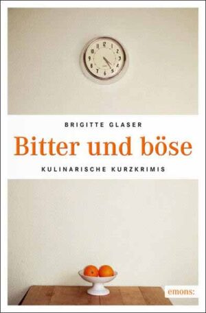 Bitter und böse | Brigitte Glaser