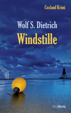 Windstille Cuxland Krimi | Wolf S. Dietrich