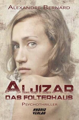 Aljizar Das Folterhaus | Alexandre Bernard