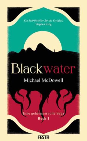 BLACKWATER - Eine geheimnisvolle Saga - Buch 1 | Michael McDowell