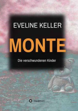 MONTE Die verschwundenen Kinder | Eveline Keller