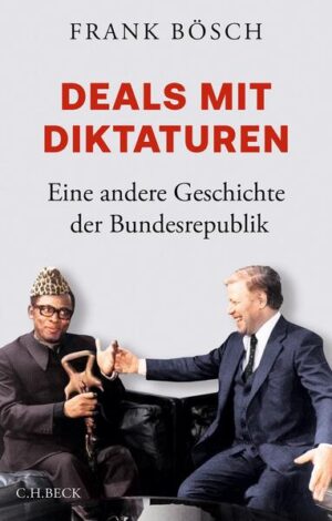 Deals mit Diktaturen | Frank Bösch