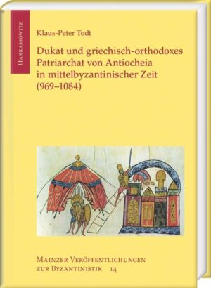 Dukat und griechisch-orthodoxes Patriarchat von Antiocheia in mittelbyzantinischer Zeit (9691084) | Bundesamt für magische Wesen
