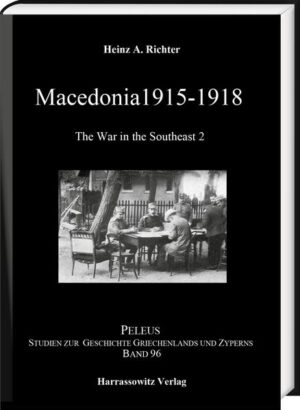 Macedonia 1915-1918. The War in the Southeast 2 | Heinz A. Richter