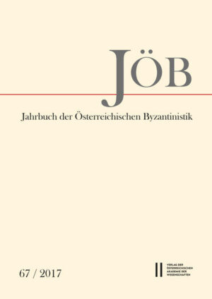 Jahrbuch der österreichischen Byzantinistik Band 67/2017 | Ewald Kislinger