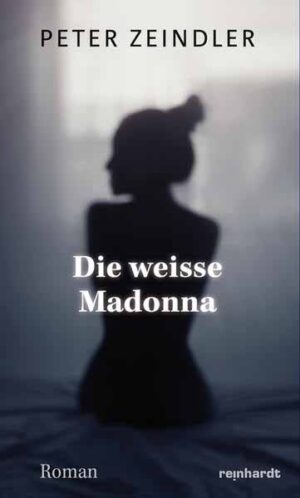 Die weisse Madonna | Peter Zeindler