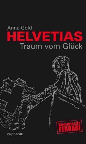 Helvetias Traum vom Glück | Anne Gold