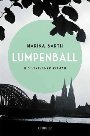 Lumpenball Historischer Roman | Marina Barth