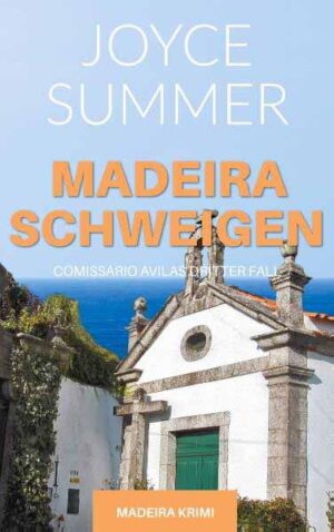 Madeiraschweigen Comissário Avilas dritter Fall | Joyce Summer