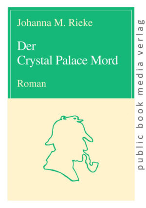 Der Crystal Palace Mord | Johanna M. Rieke