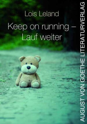 Keep on running - Lauf weiter Ein sanfter Psychothriller | Lois Leland