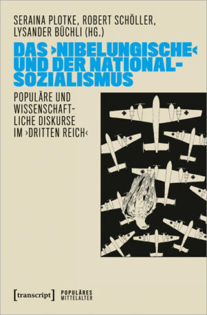 Das Nibelungische und der Nationalsozialismus | Seraina Plotke, Robert Schöller, Lysander Büchli