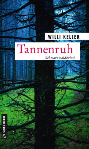 Tannenruh Schwarzwaldkrimi | Willi Keller