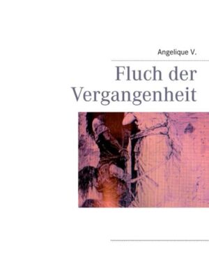 Fluch der Vergangenheit | Angelique V.