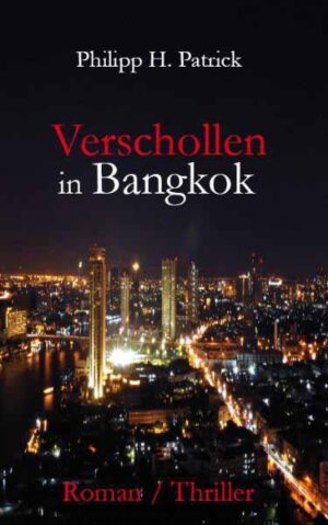 Verschollen in Bangkok | Philipp H. Patrick