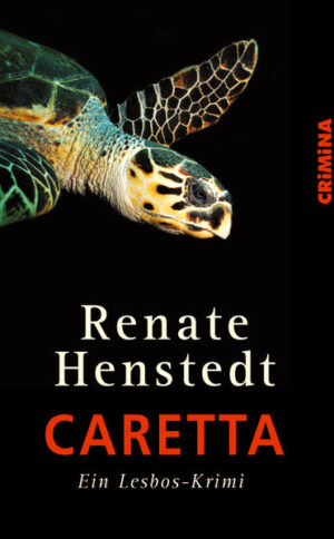 Caretta Ein Lesboskrimi | Renate Henstedt