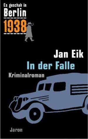 In der Falle Kappes 15. Fall. Kriminalroman (Es geschah in Berlin 1938) | Jan Eik