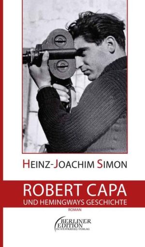 Robert Capa und Hemingways Geschichte | Heinz-Joachim Simon