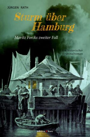 Sturm über Hamburg Moritz Forcks zweiter Fall | Jürgen Rath