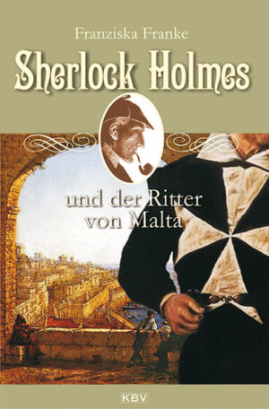 Sherlock Holmes und der Ritter von Malta | Franziska Franke