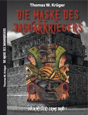 Die Maske des Jaguar-Kriegers Julia Mystery Crime | Thomas W. Krüger