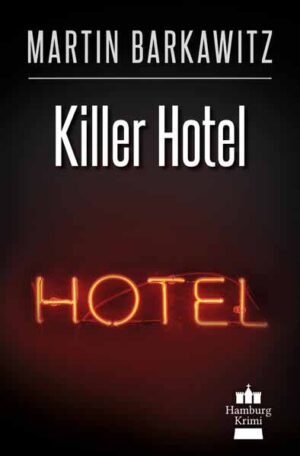 Killer Hotel SoKo Hamburg 20 - Ein Heike Stein Krimi | Martin Barkawitz
