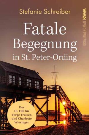 Fatale Begegnung in St. Peter-Ording Der zehnte Fall für Torge Trulsen und Charlotte Wiesinger | Stefanie Schreiber